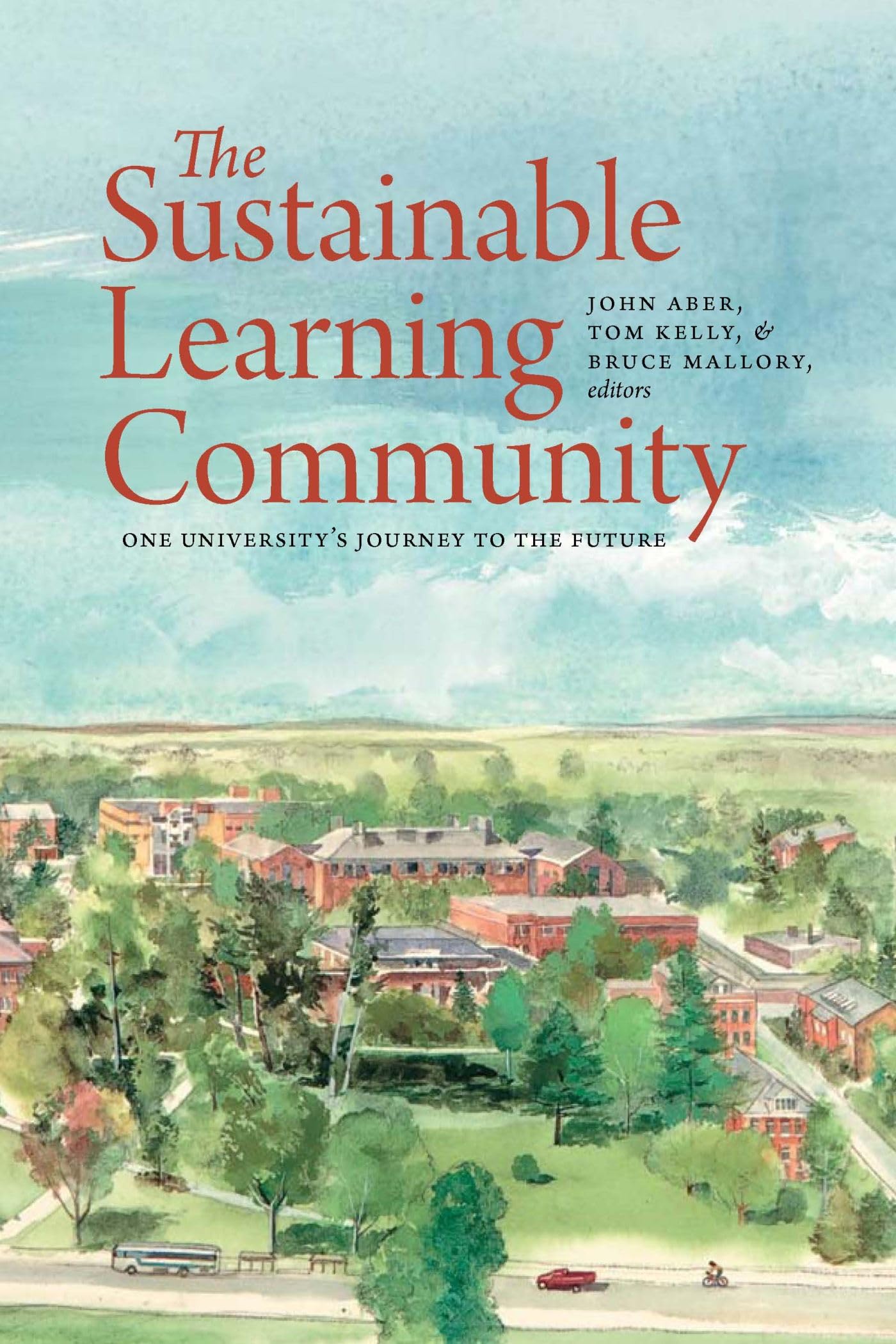 The Sustainable Learning Community: One Universitys Journey to the Future (UNH NonSeries Title),Used