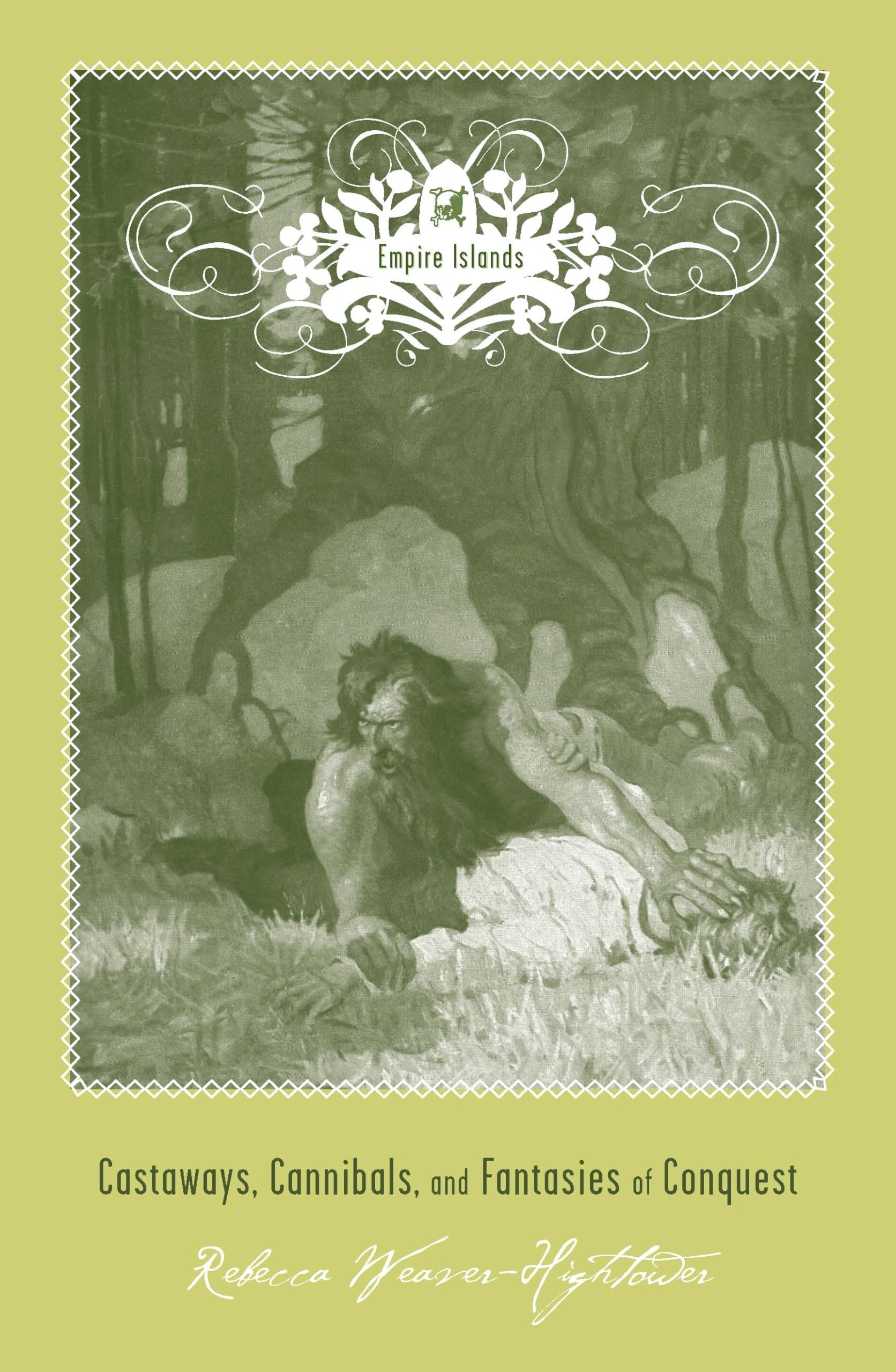 Empire Islands: Castaways, Cannibals, And Fantasies Of Conquest