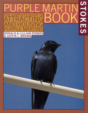 The Stokes Purple Martin Book: The Complete Guide to Attracting and Housing Purple Martins (Stokes Backyard Nature Books),Used