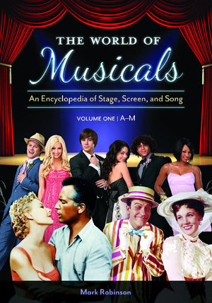 The World of Musicals [2 volumes]: An Encyclopedia of Stage, Screen, and Song [2 volumes],Used