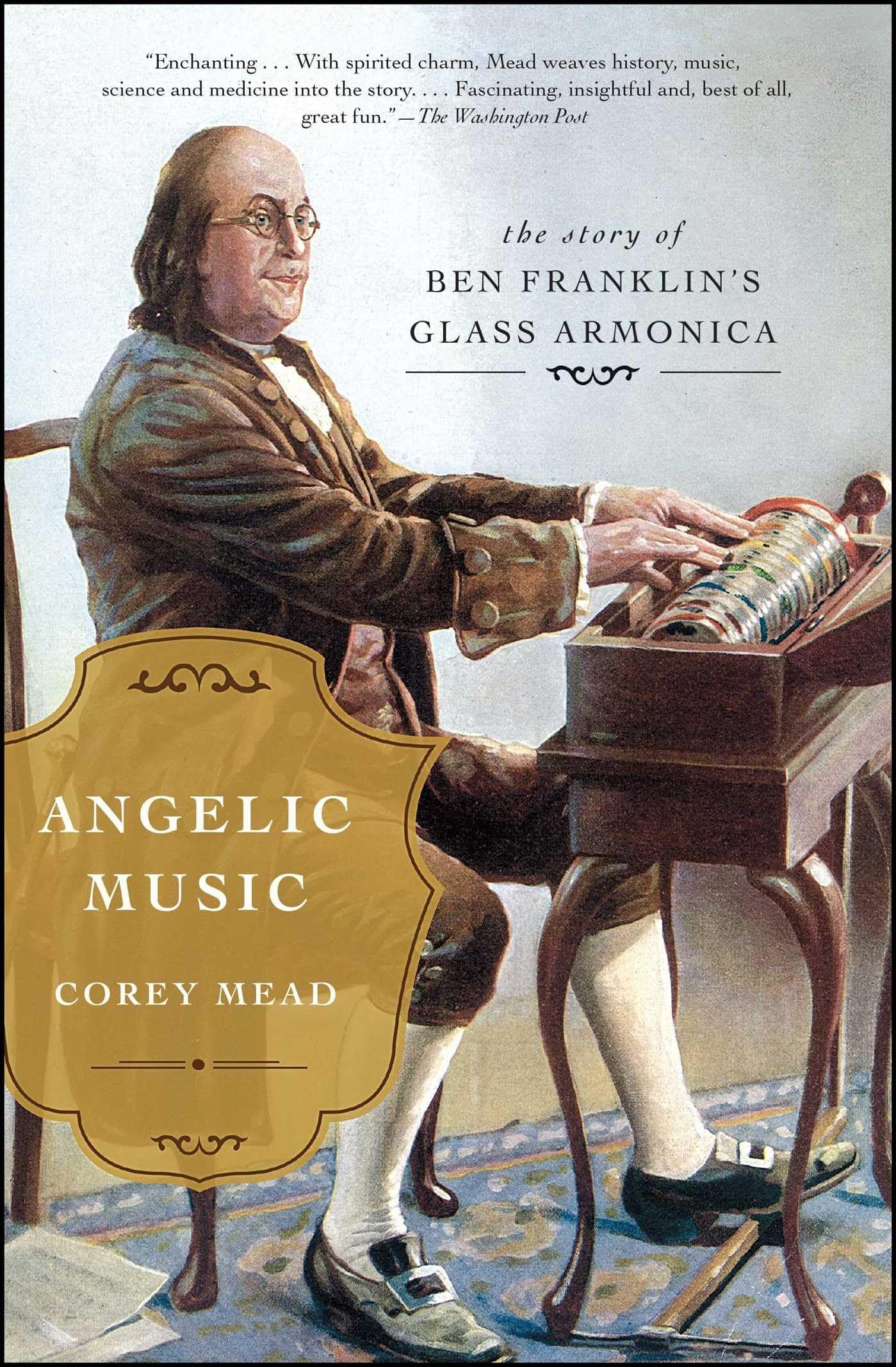 Angelic Music: The Story of Ben Franklin's Glass Armonica,Used