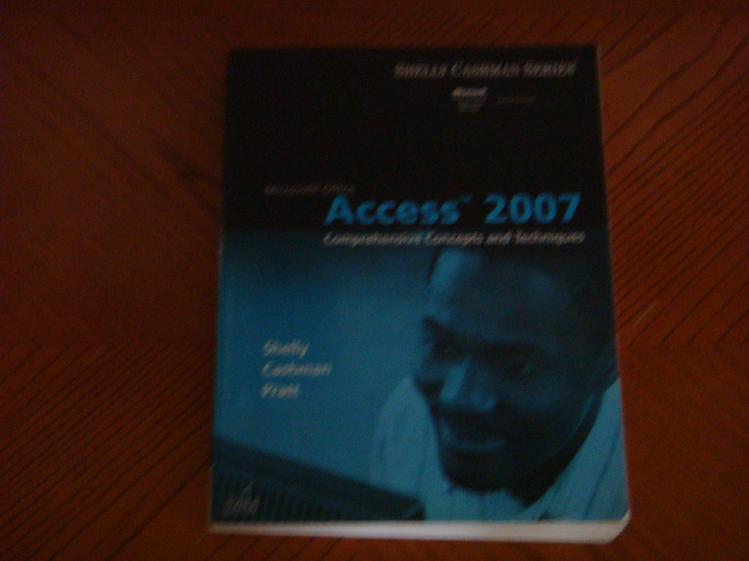 Microsoft Office Access 2007: Comprehensive Concepts and Techniques (Available Titles Skills Assessment Manager (SAM)  Office 2,Used