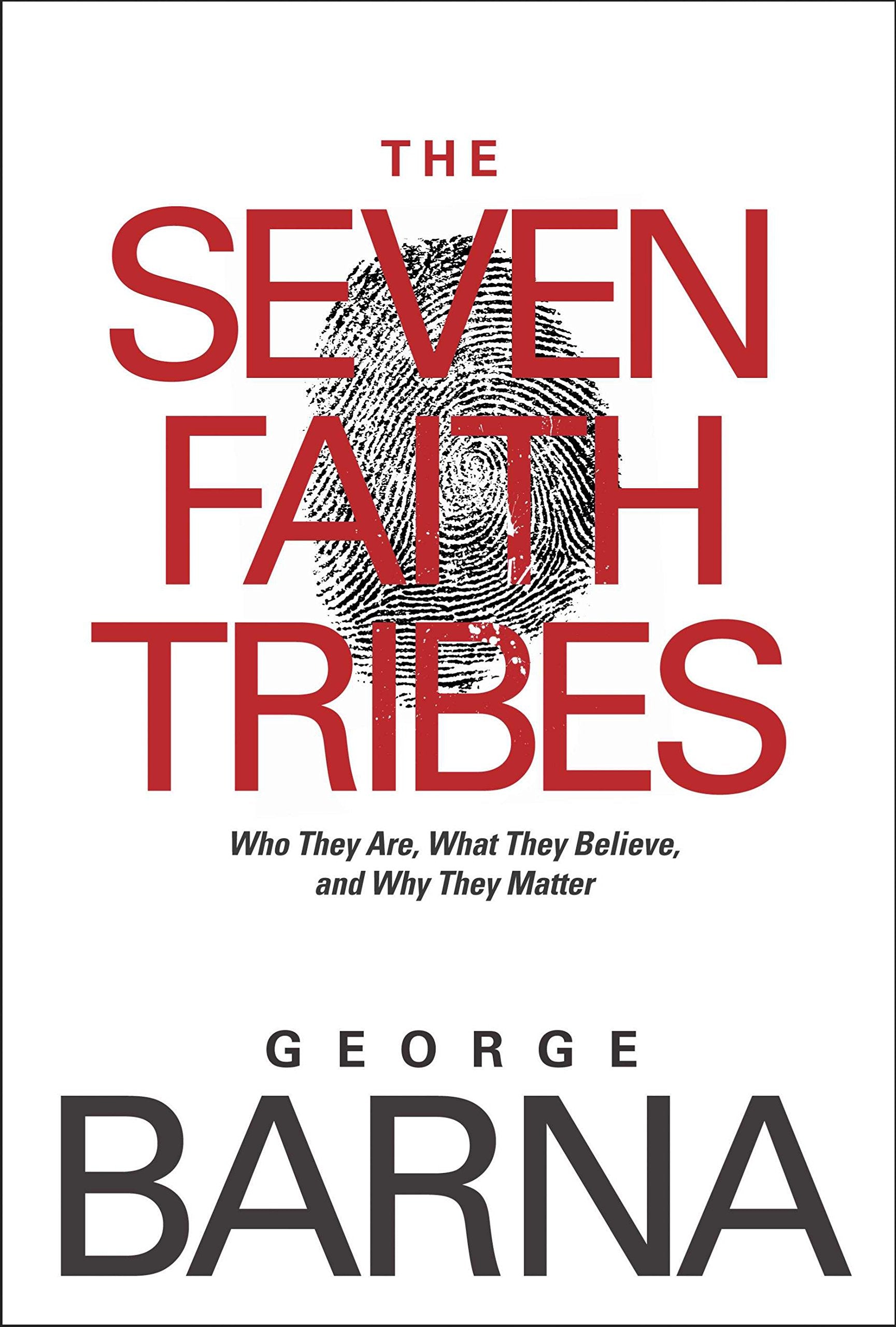 The Seven Faith Tribes: Who They Are, What They Believe, and Why They Matter,Used
