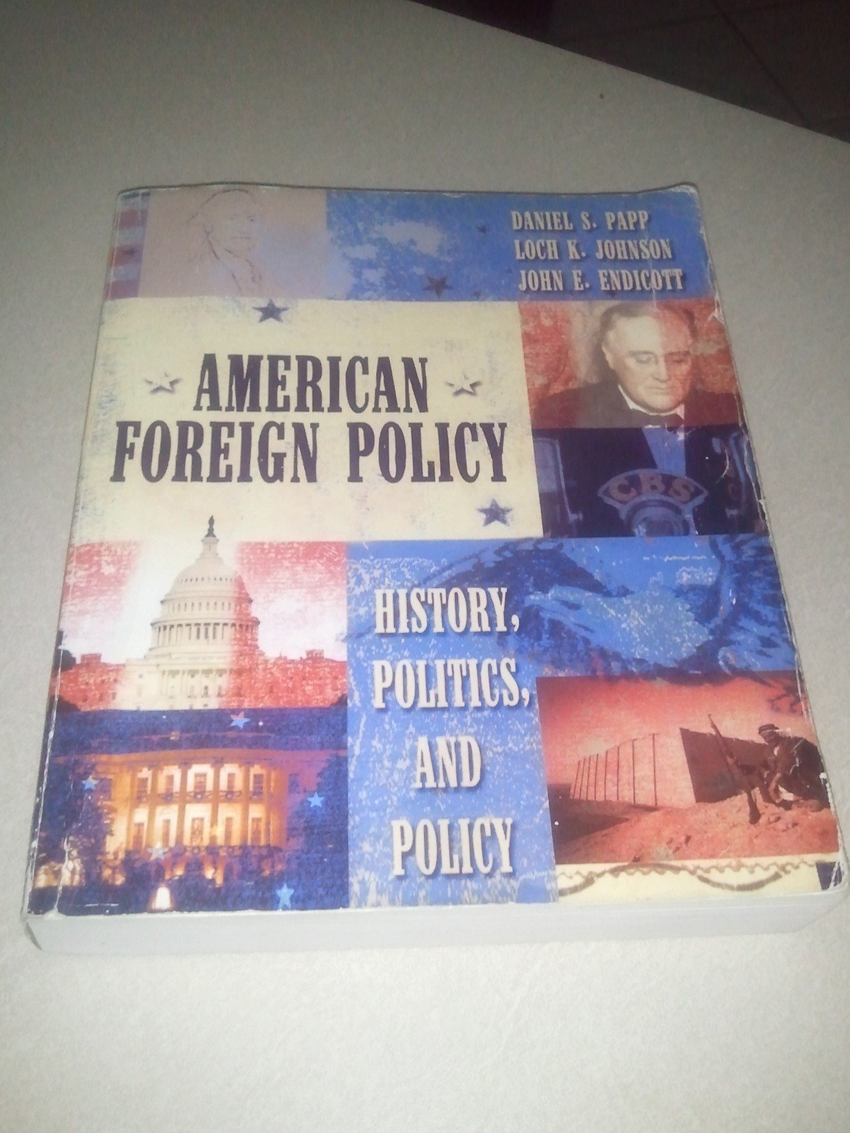 American Foreign Policy: History, Politics, and Policy,Used