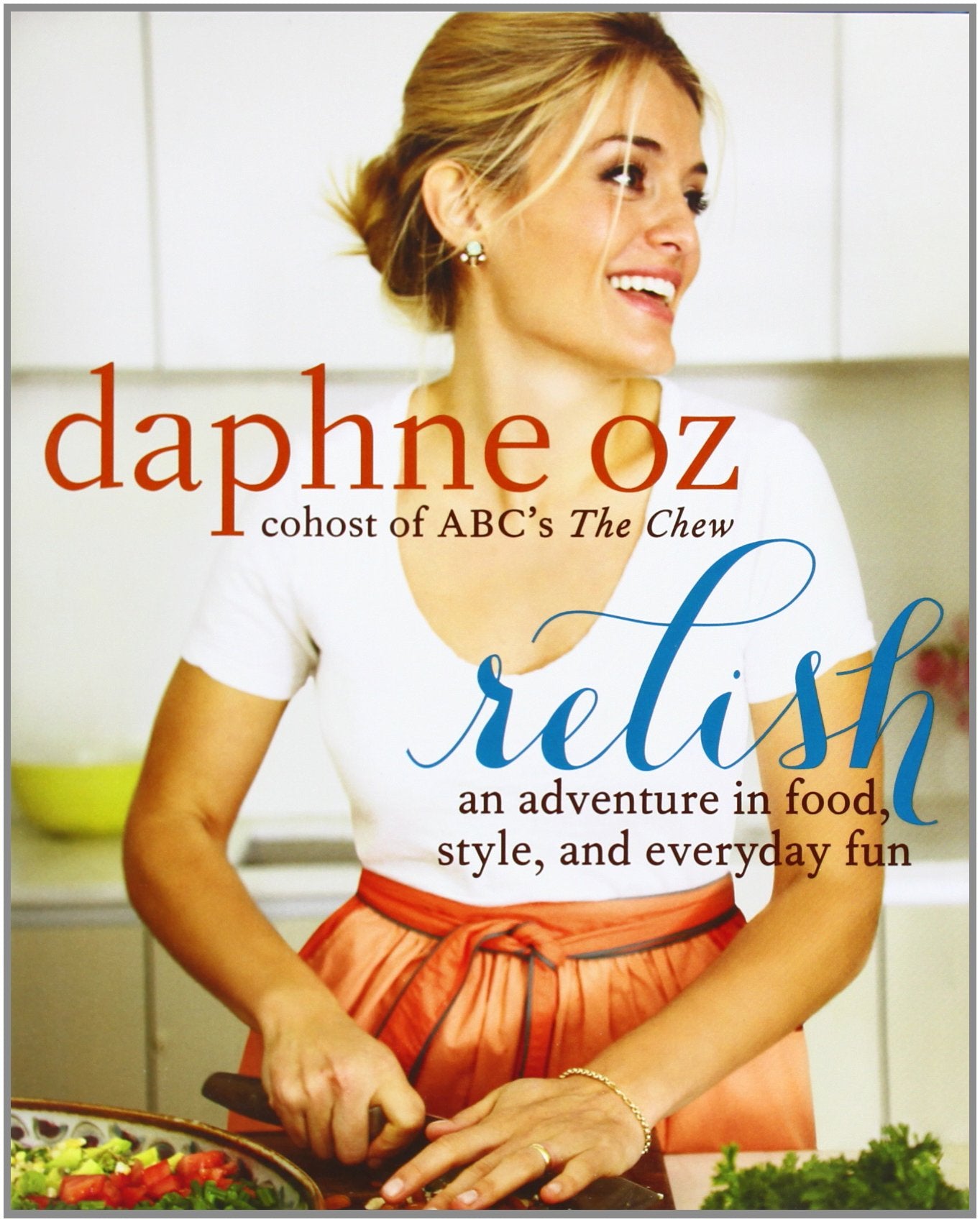 Relish: An Adventure In Food, Style, And Everyday Fun