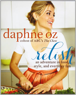 Relish: An Adventure In Food, Style, And Everyday Fun