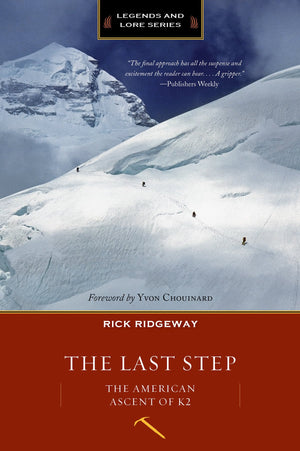 The Last Step: The American Ascent of K2 (Legends and Lore),Used