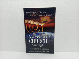 The Messianic Church Arising!: Restoring the Church to Our Covenant Roots,New