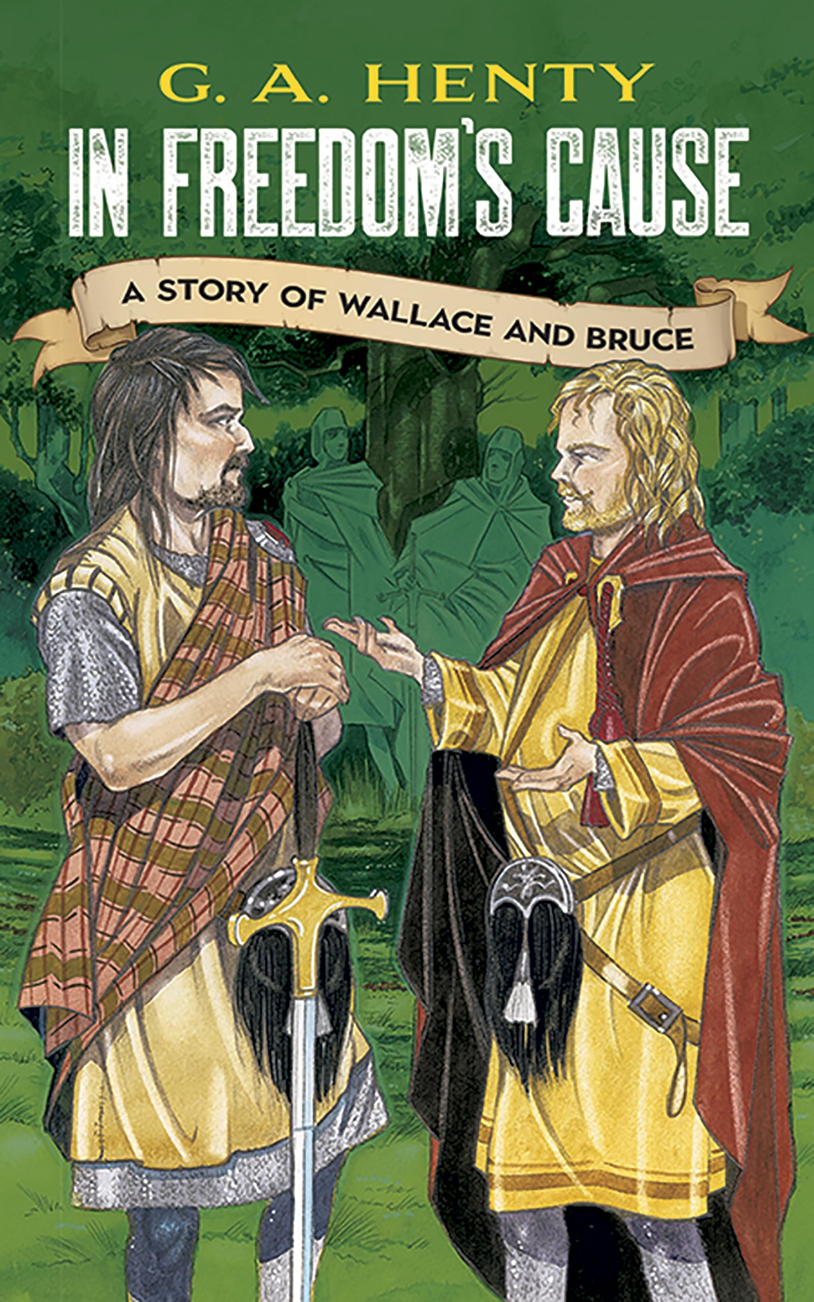 In Freedom's Cause: A Story of Wallace and Bruce (Dover Children's Classics),Used