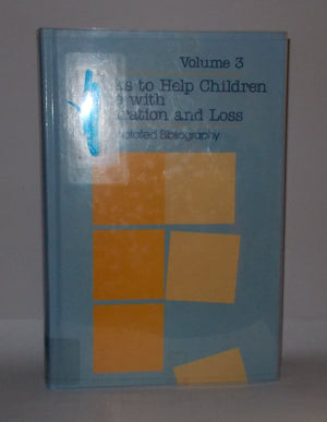 Books to help children cope with separation and loss: An annotated bibliography : volume 3,Used