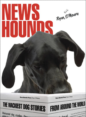 News Hounds: The Wackiest Dog Stories from Around the World,Used