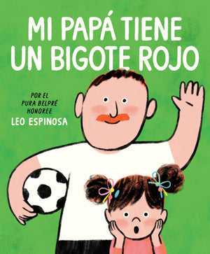 Mi Pap Tiene Un Bigote Rojo (My Papa Has A Red Mustache Spanish Edition)