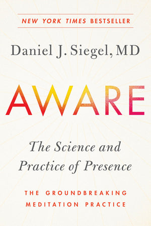 Aware: The Science And Practice Of Presencethe Groundbreaking Meditation Practice,New
