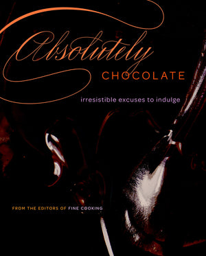 Absolutely Chocolate: Irresistible Excuses To Indulge,Used