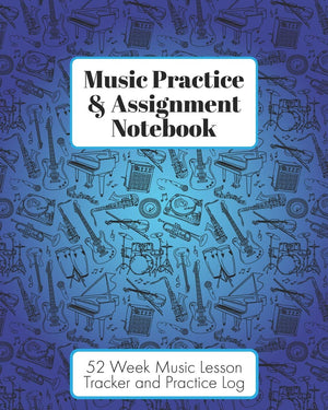 Music Practice & Assignment Notebook: 52 Weeks of Music Lesson Tracking Charts  Record Notes and Practice Log Book  Cool Blue In,Used