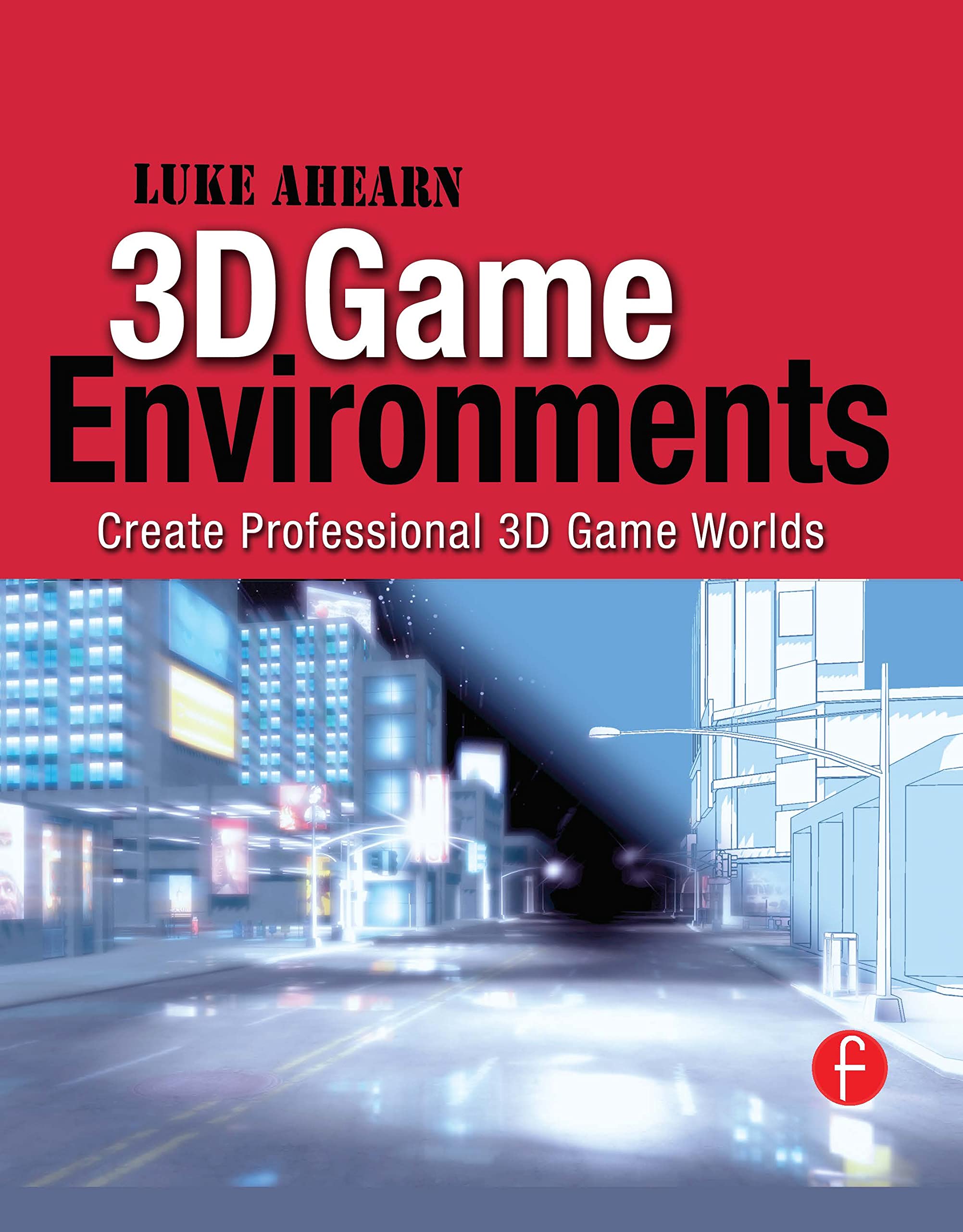 3D Game Environments: Create Professional 3D Game Worlds,Used