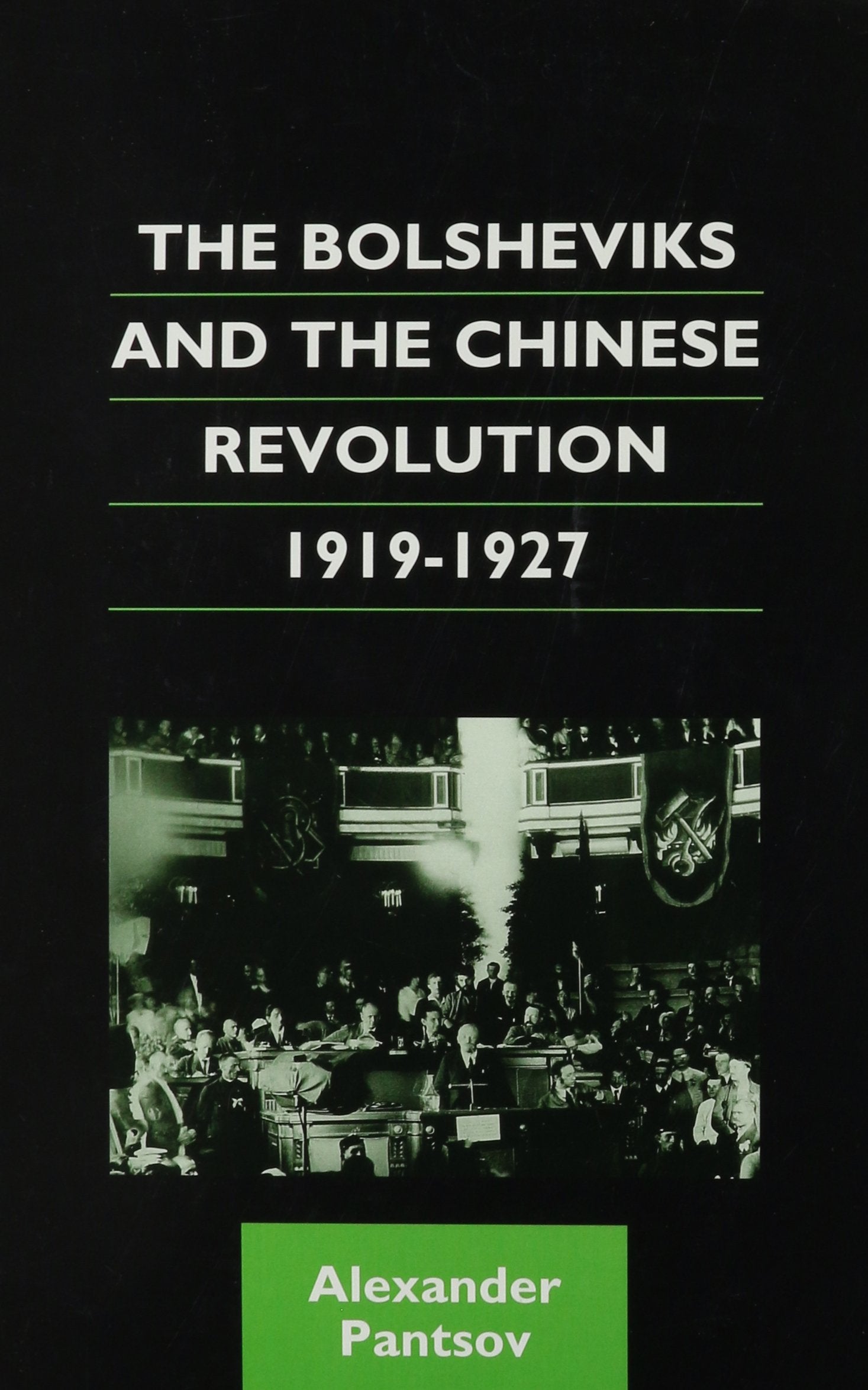 The Bolsheviks and the Chinese Revolution, 19191927 (Chinese Worlds),New
