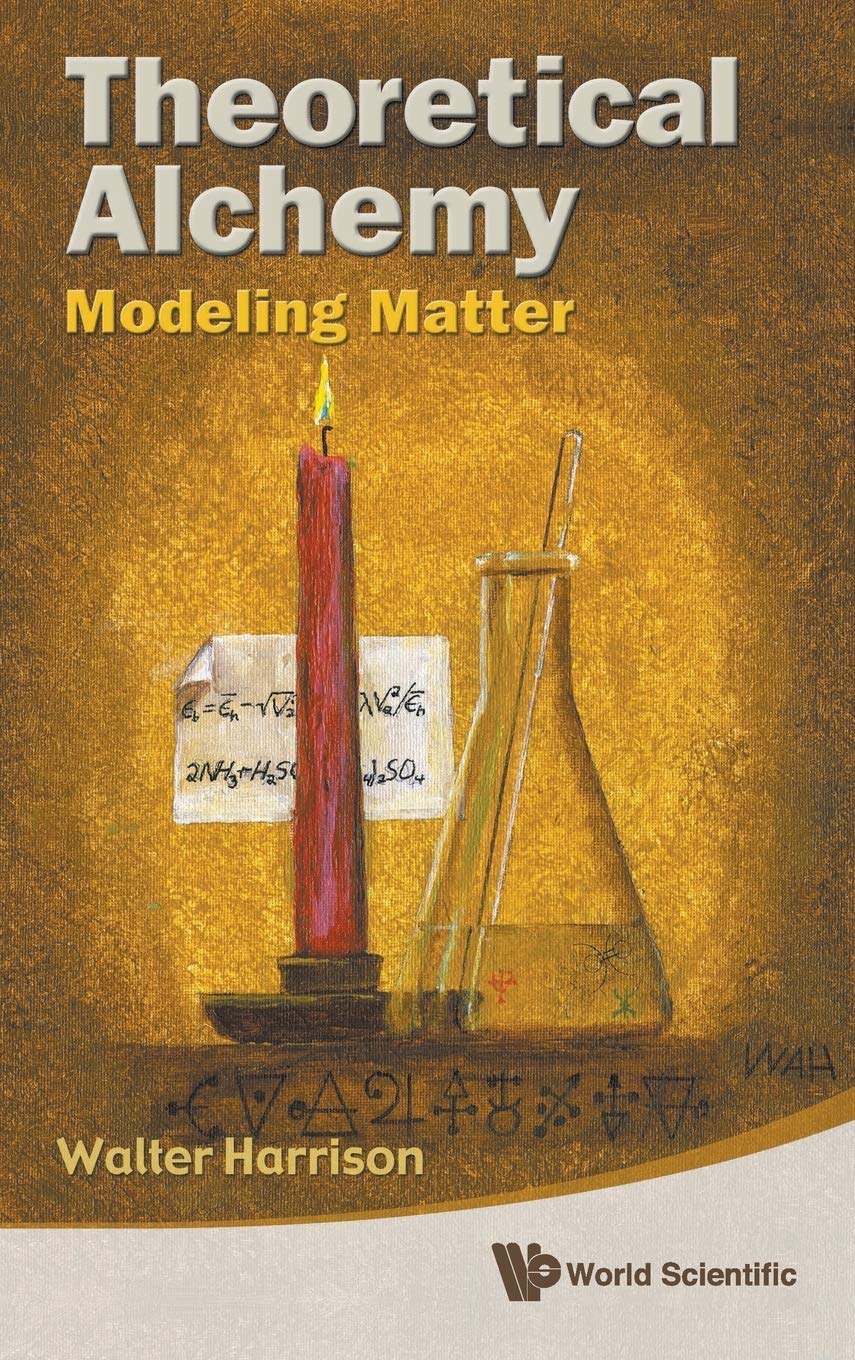 THEORETICAL ALCHEMY: MODELING MATTER,Used