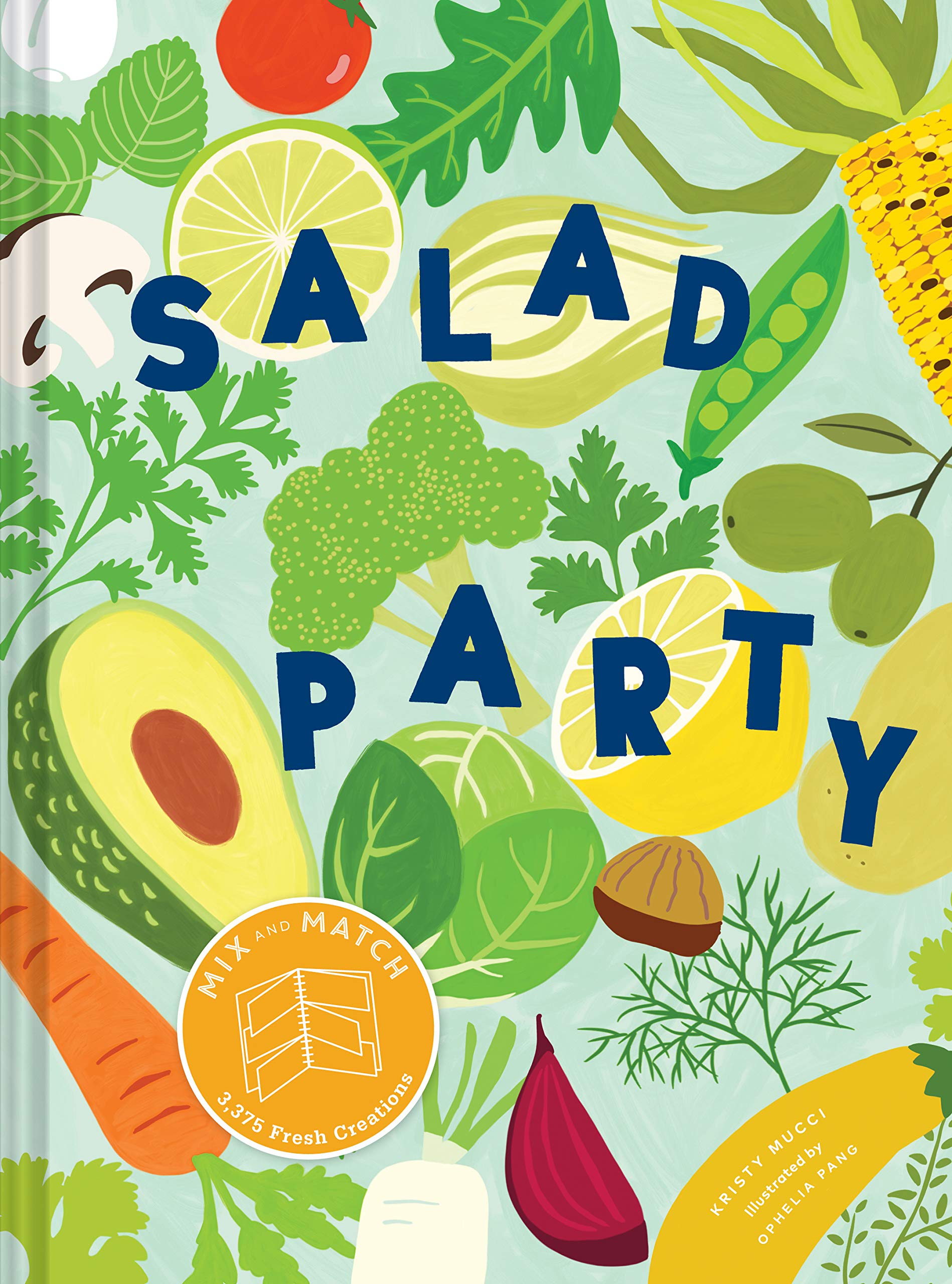 Salad Party: Mix And Match To Make 3,375 Fresh Creations (Salad Recipe Cookbook, Healthy Meal Prep Ideas)