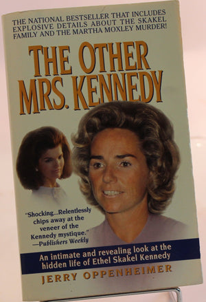 The Other Mrs. Kennedy : An Intimate and Revealing Look at the Hidden Life of Ethel Skakel Kennedy,Used