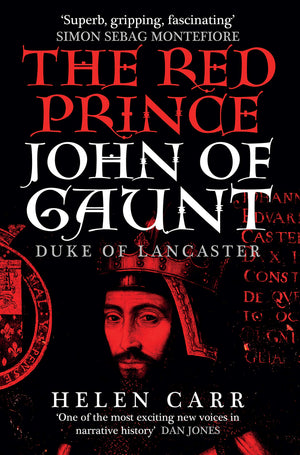 The Red Prince: The Life Of John Of Gaunt, The Duke Of Lancaster,New