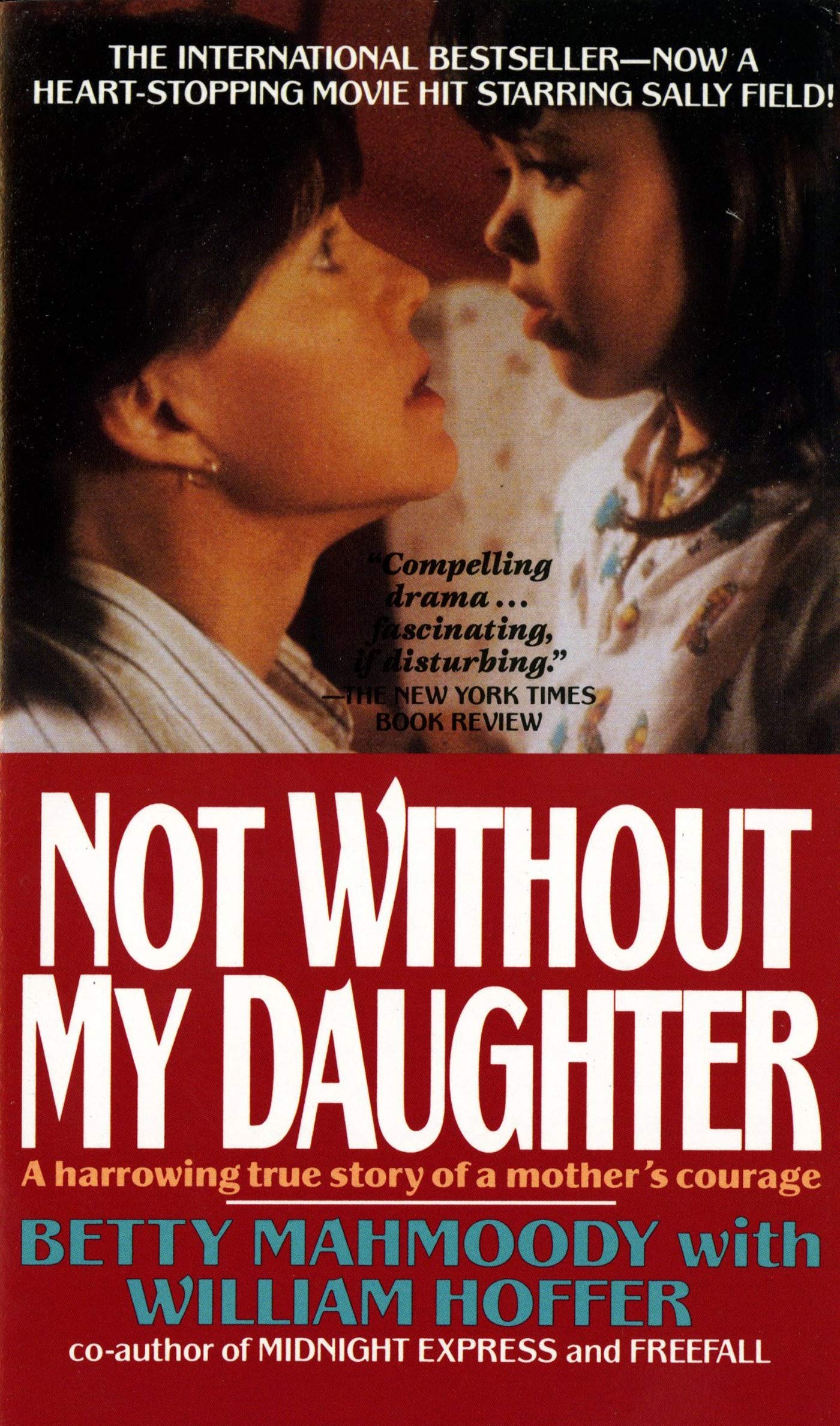 Not Without My Daughter: The Harrowing True Story Of A Mother'S Courage-used