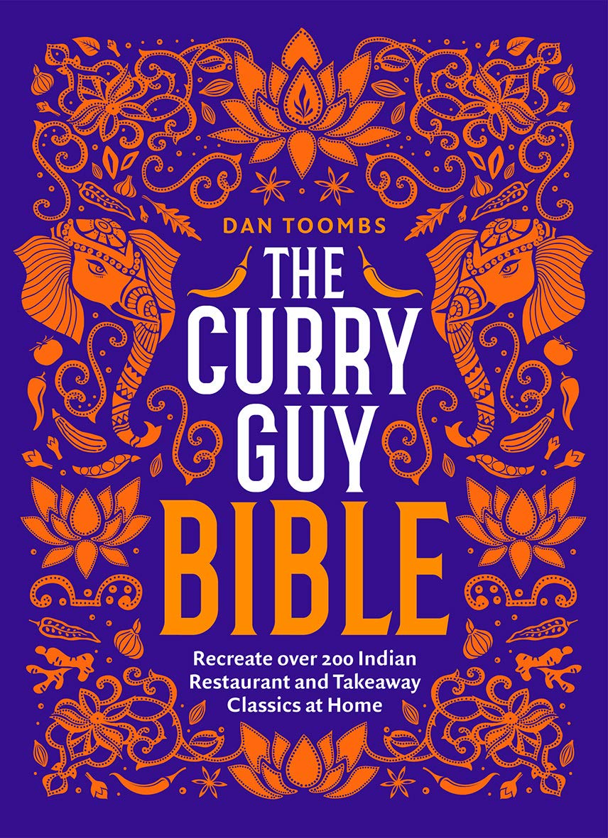 The Curry Guy Bible: Recreate Over 200 Indian Restaurant And Takeaway Classics At Home