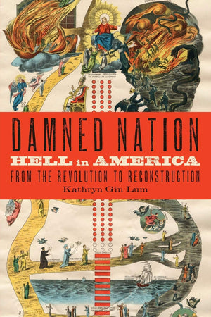 Damned Nation: Hell in America from the Revolution to Reconstruction,Used