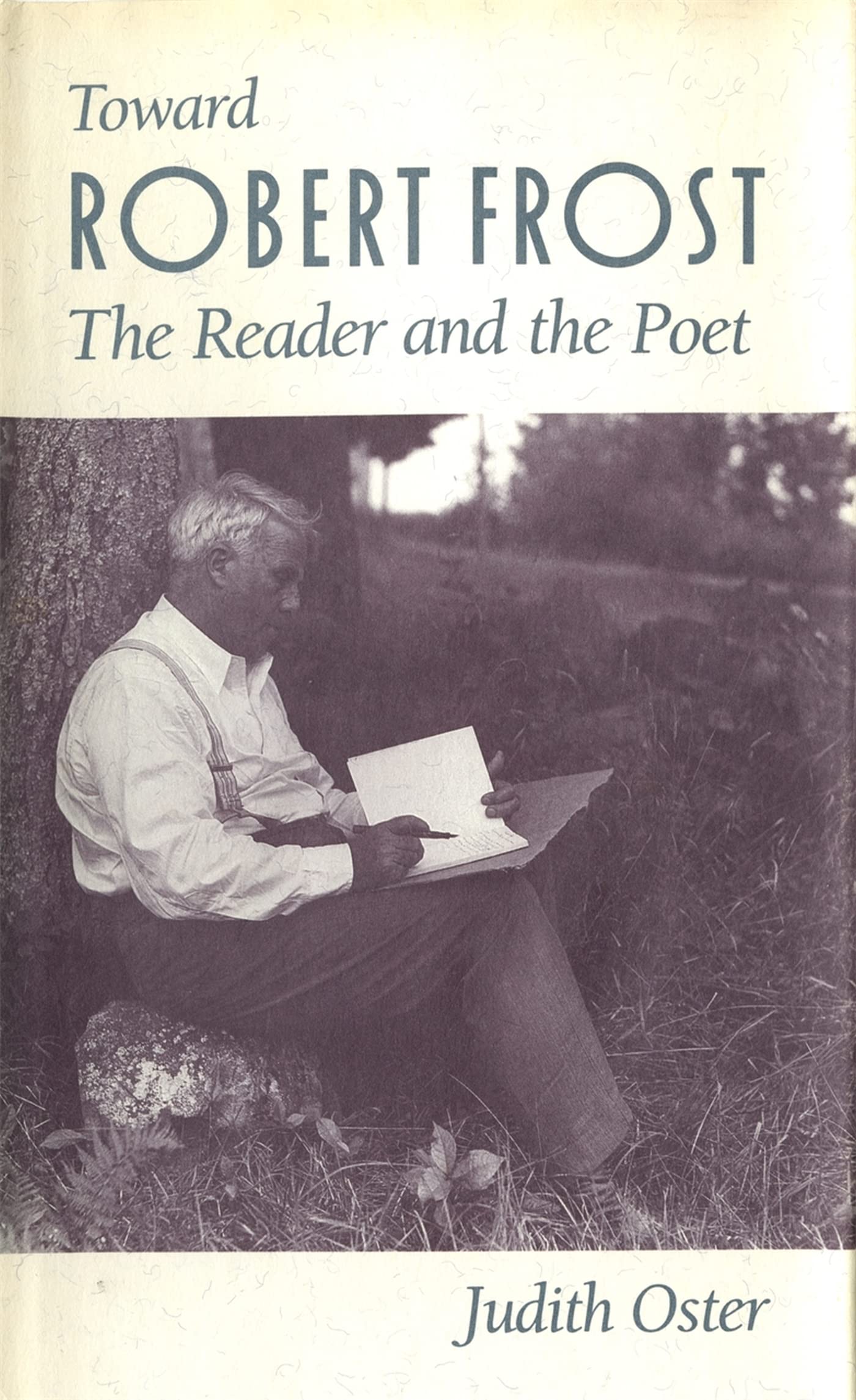 Toward Robert Frost: The Reader And The Poet,Used