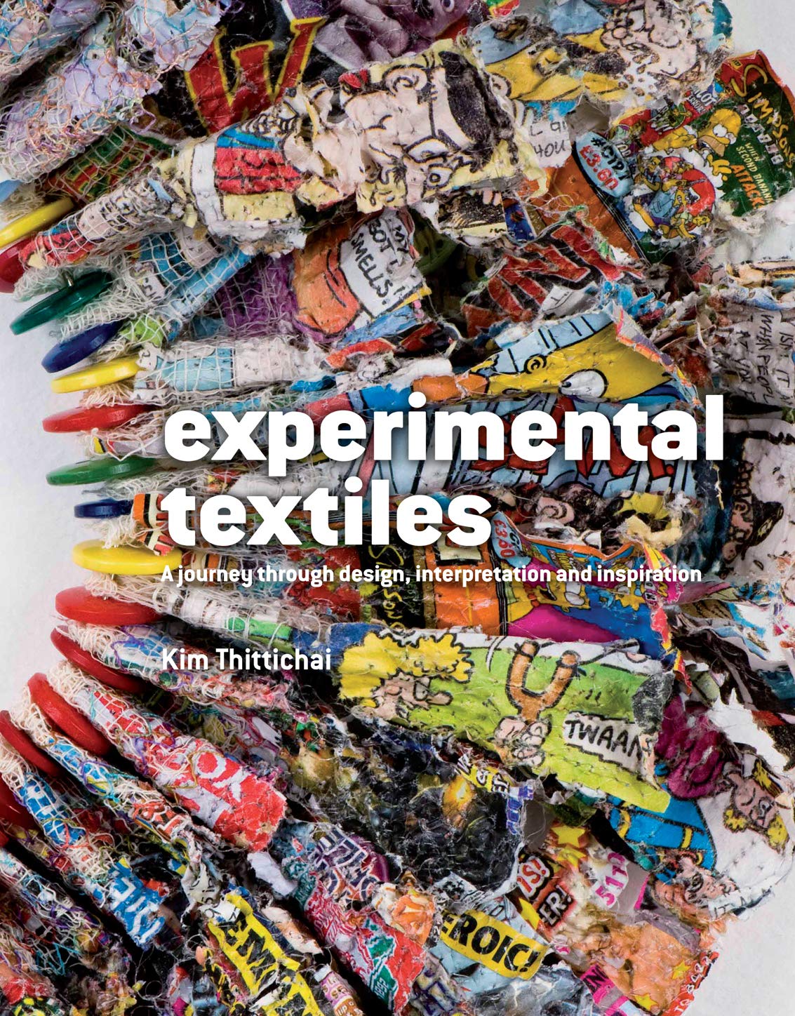 Experimental Textiles: A Journey Through Design, Interpretation and Inspiration,Used