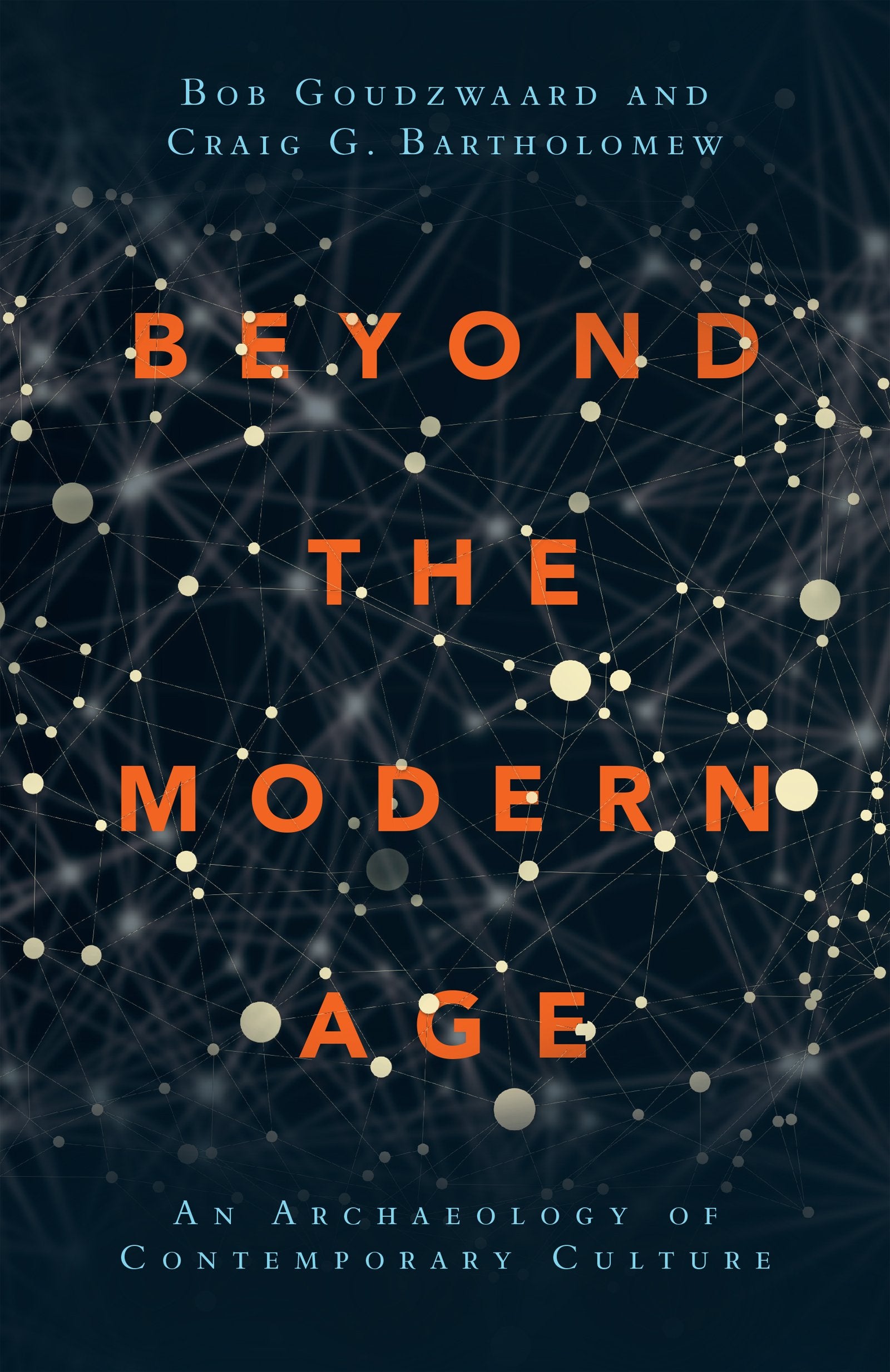 Beyond The Modern Age: An Archaeology Of Contemporary Culture
