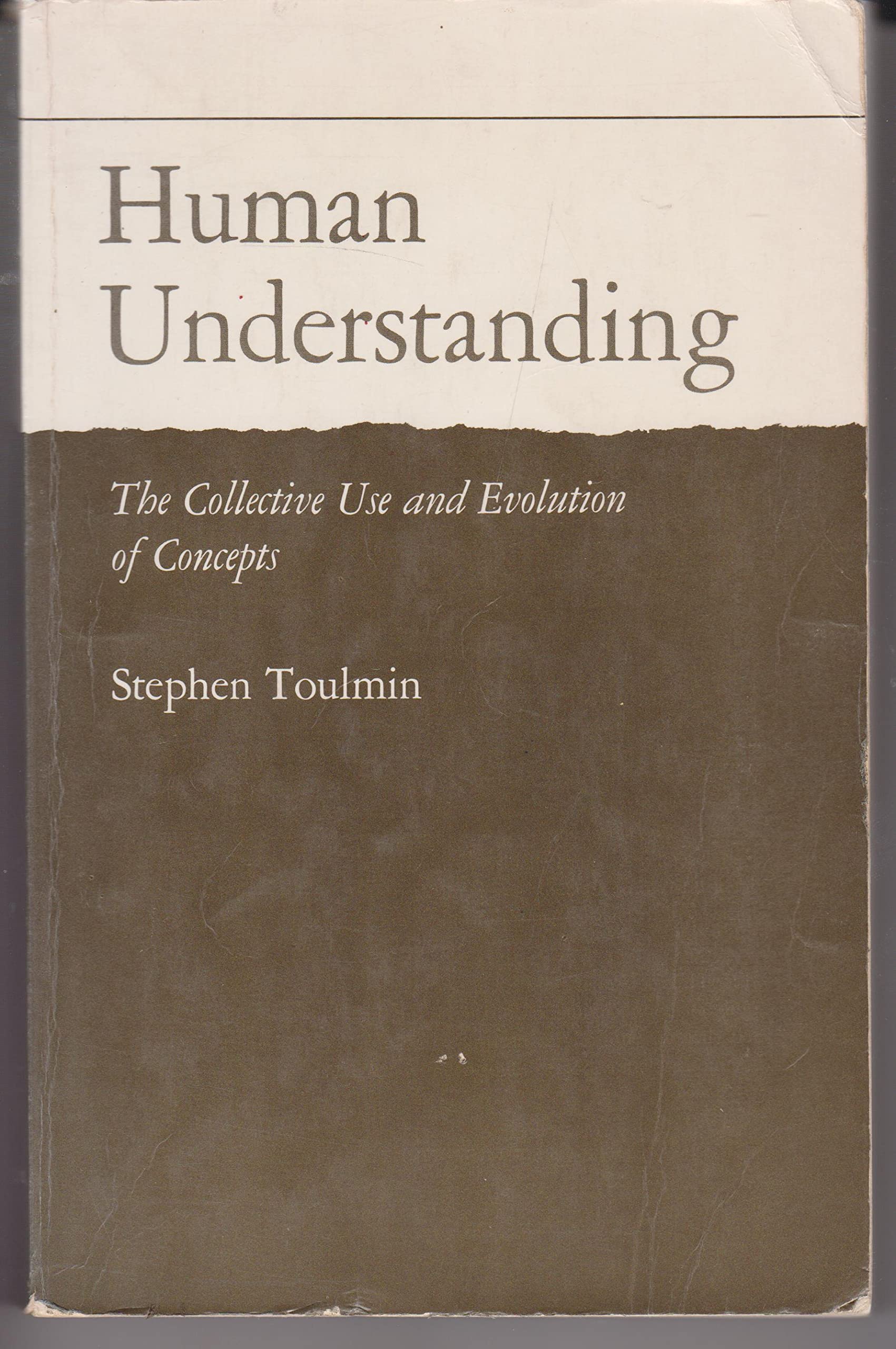 Human Understanding, Volume I: The Collective Use And Evolution Of Concepts-used