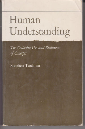 Human Understanding, Volume I: The Collective Use And Evolution Of Concepts-used