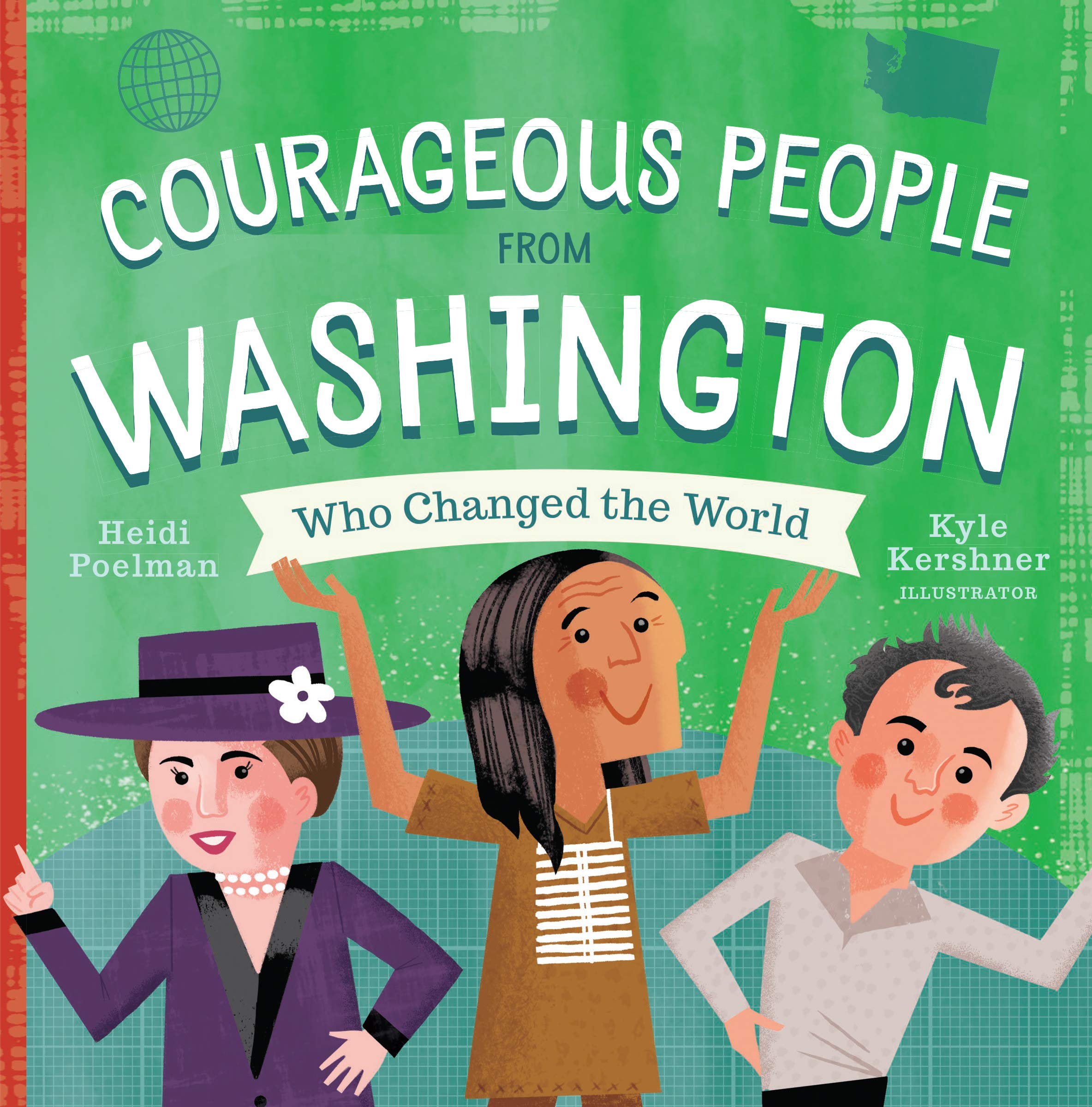 Courageous People From Washington Who Changed The World (People Who Changed The World)