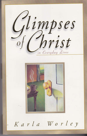 Glimpses of Christ in Everyday Lives,Used
