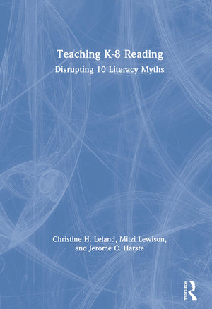 Teaching K8 Reading: Disrupting 10 Literacy Myths,Used
