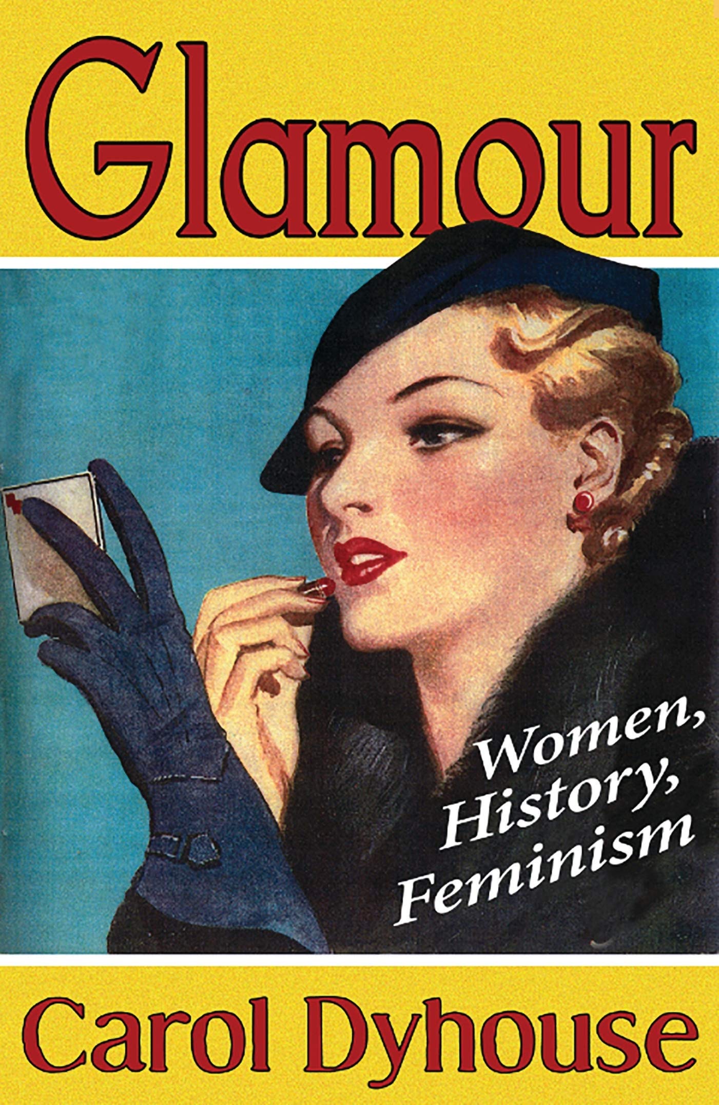 Glamour: Women, History, Feminism,Used
