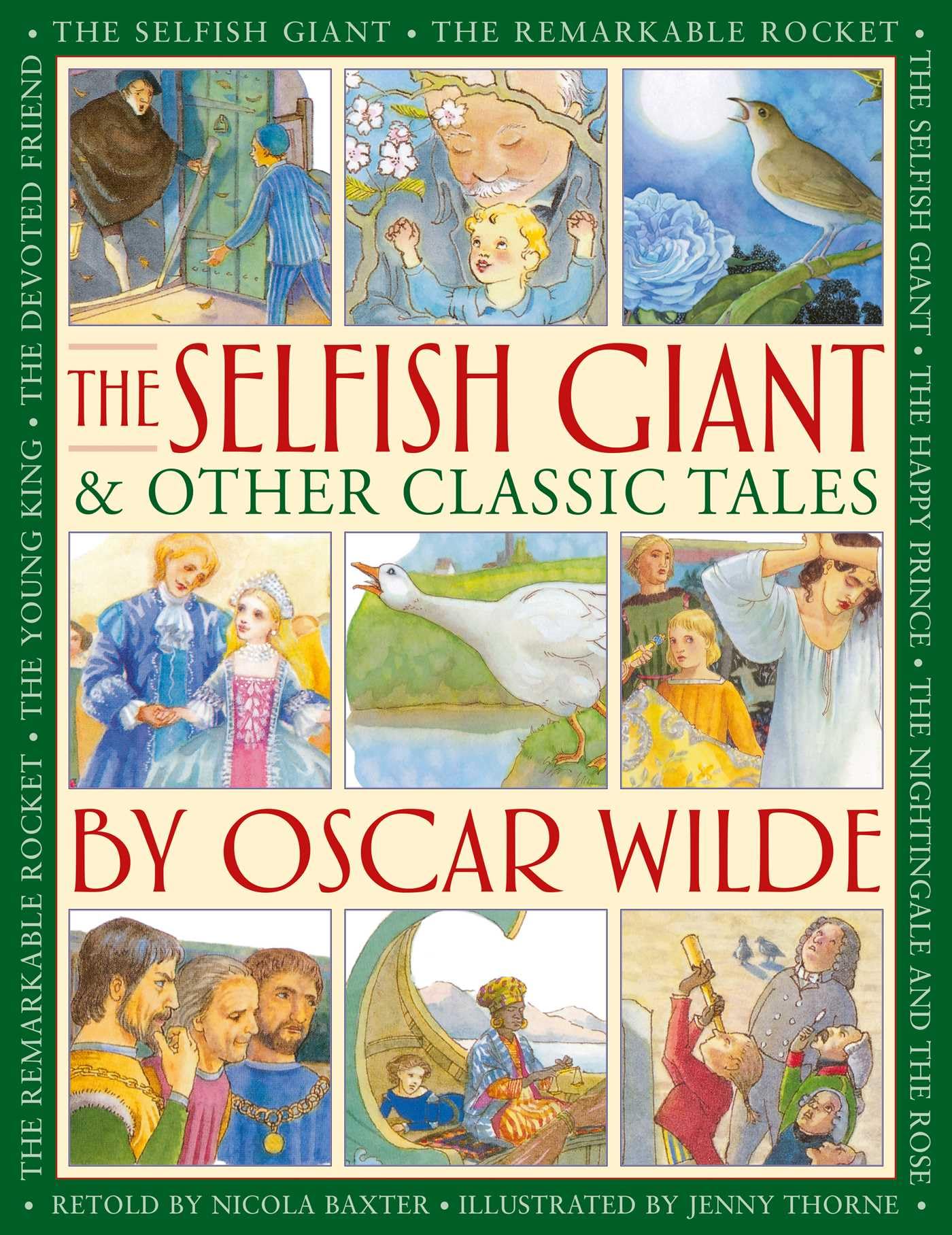 The Selfish Giant & Other Classic Tales By Oscar Wilde: Retellings Of The Nightingale And The Rose, The Devoted Friend, The Rema