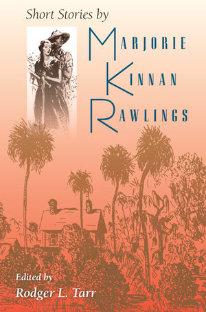 Short Stories By Marjorie Kinnan Rawlings,New