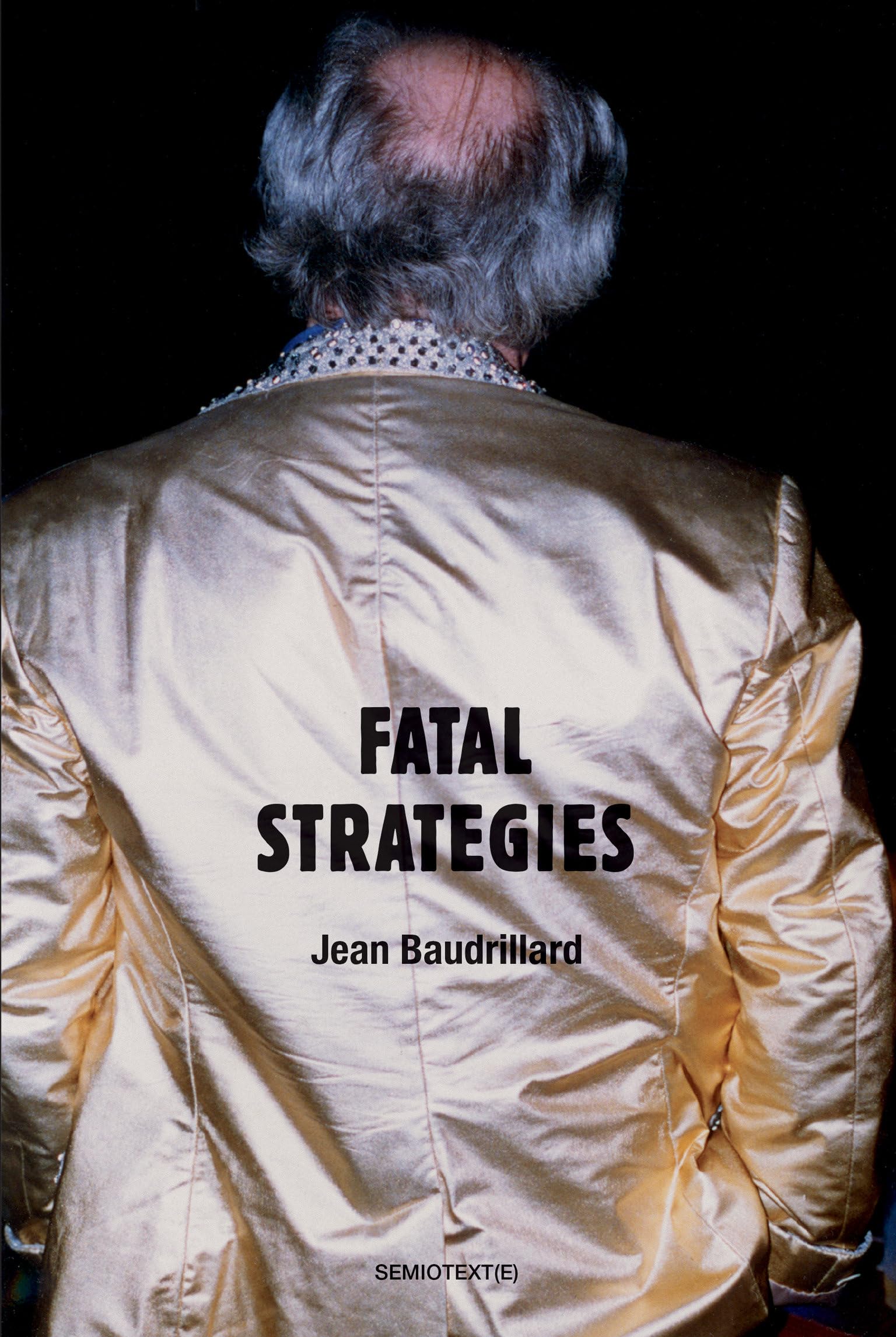 Fatal Strategies, New Edition (Semiotext(E) / Foreign Agents),New