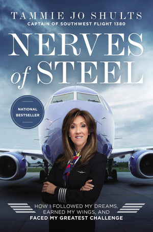 Nerves Of Steel: How I Followed My Dreams, Earned My Wings, And Faced My Greatest Challenge-used