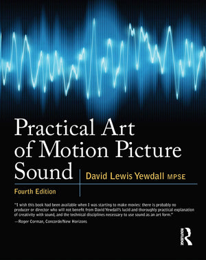 Practical Art of Motion Picture Sound,New
