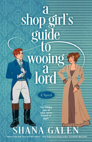 A Shop GirlS Guide To Wooing A Lord (The Heiress Hunters)