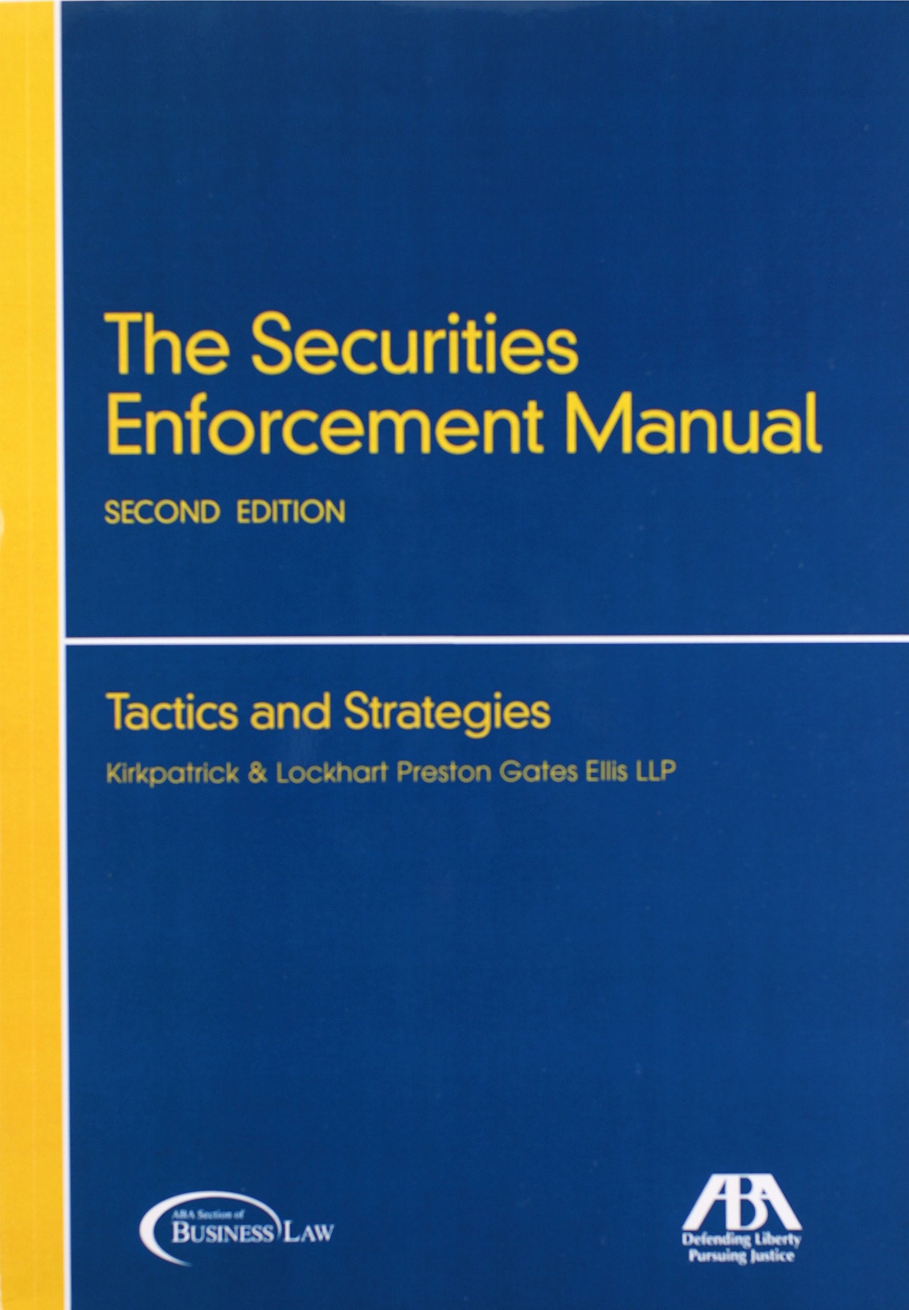 The Securities Enforcement Manual: Tactics and Strategies,Used