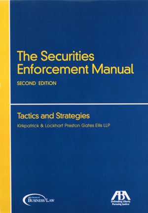 The Securities Enforcement Manual: Tactics and Strategies,Used