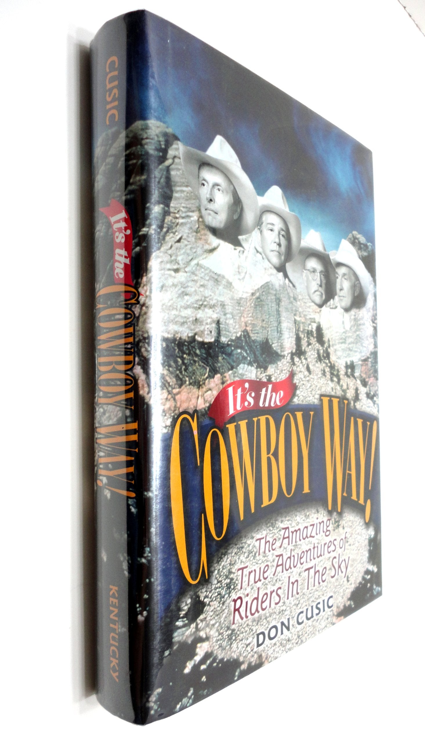 It's the Cowboy Way: The Amazing True Adventures of Riders in the Sky,Used