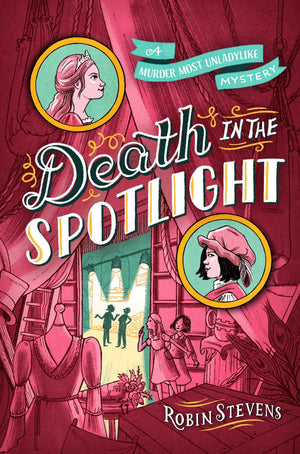 Death In The Spotlight (A Murder Most Unladylike Mystery),New