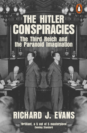 The Hitler Conspiracies: The Third Reich And The Paranoid Imagination,New