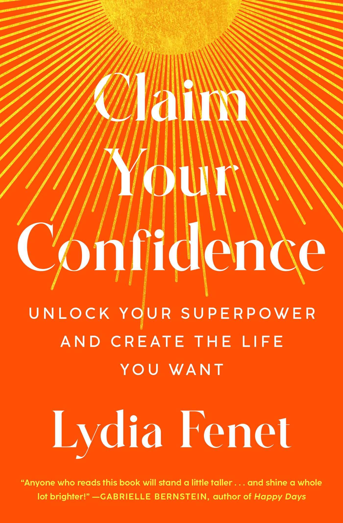 Claim Your Confidence: Unlock Your Superpower And Create The Life You Want,Used