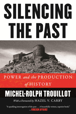 Silencing the Past: Power and the Production of History, 20th Anniversary Edition,New